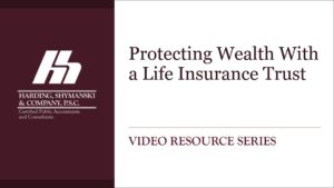 Protecting Wealth With a Life Insurance Trust