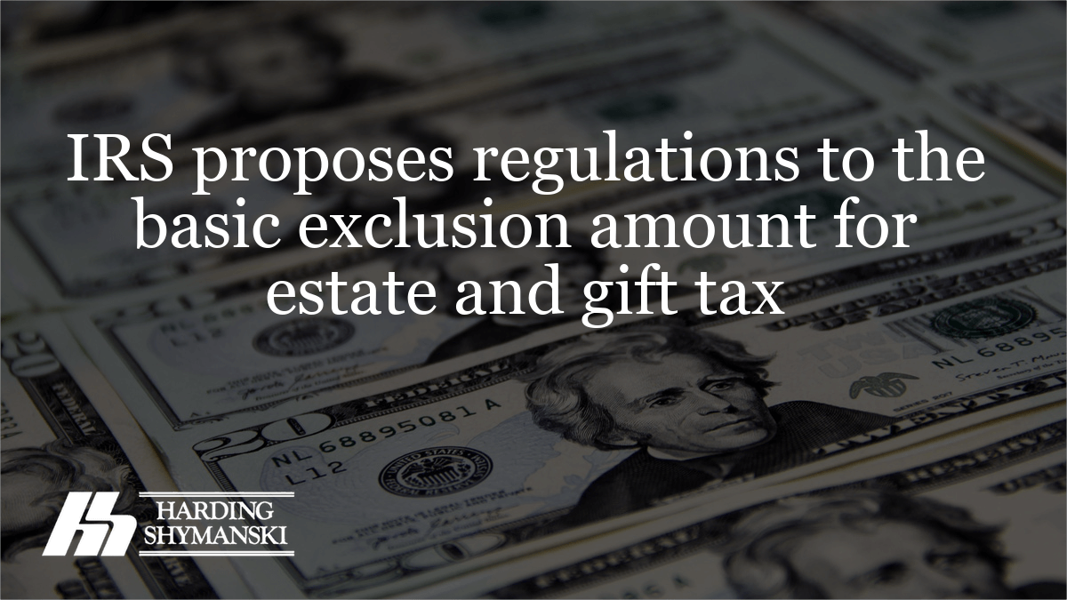 IRS proposes regulations to the basic exclusion amount for estate and gift tax