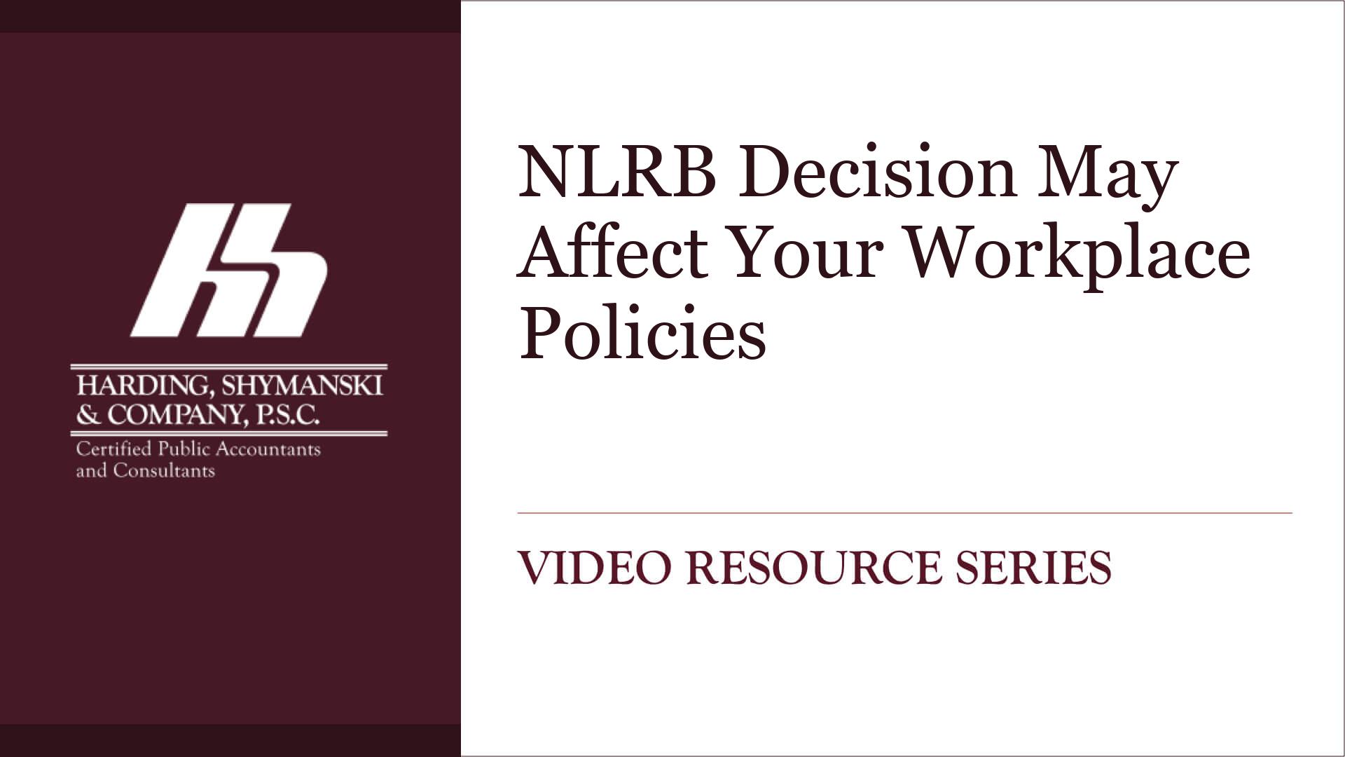 NLRB Decision May Affect Your Workplace Policies