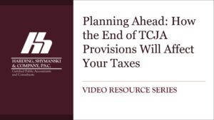 Planning Ahead: How the End of TCJA Provisions Will Affect Your Taxes