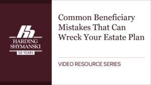 Common Beneficiary Mistakes That Can Wreck Your Estate Plan
