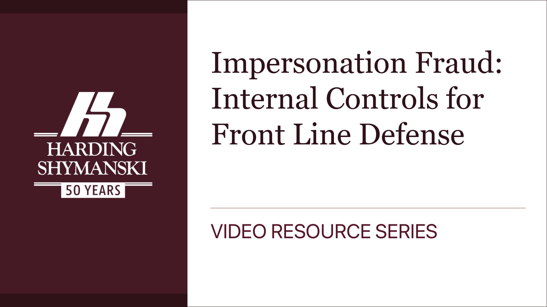 Impersonation Fraud: Internal Controls for Front Line Defense