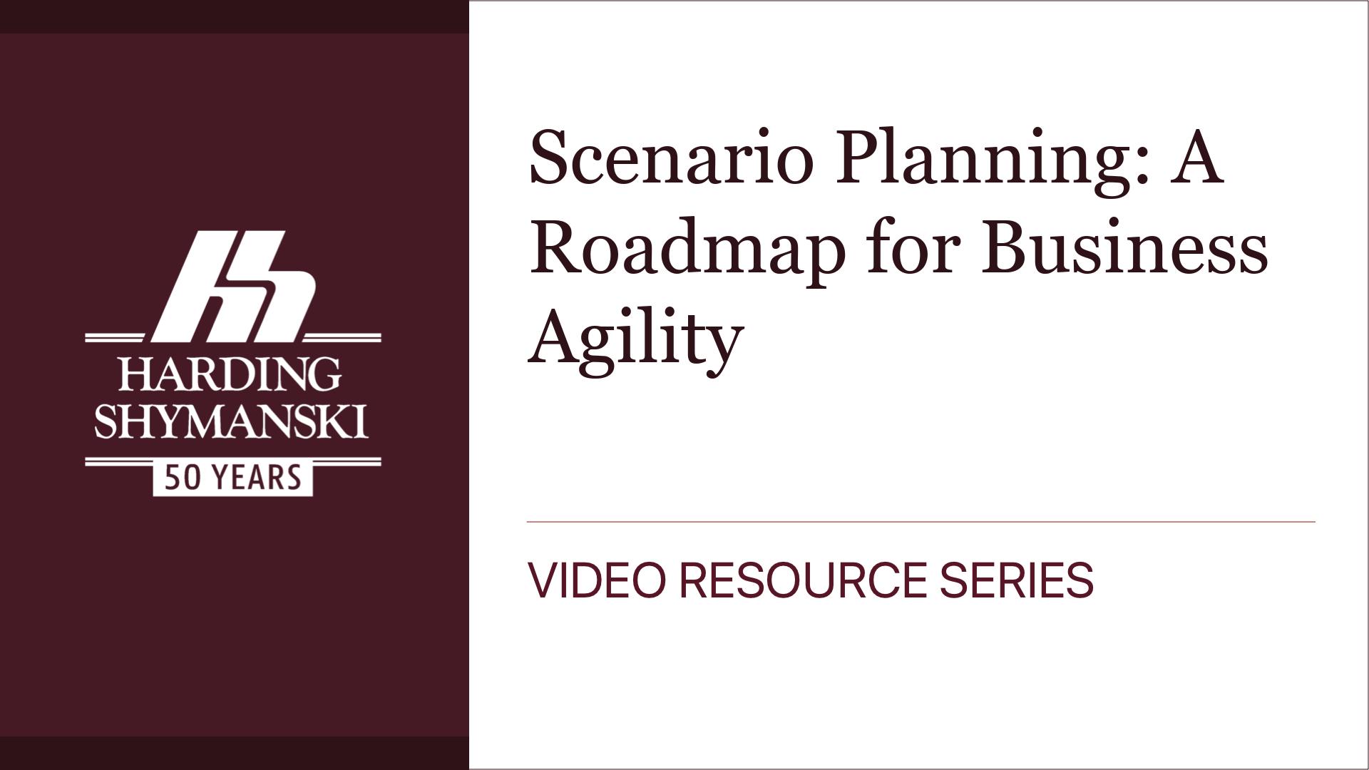 Scenario Planning: A Roadmap for Business Agility
