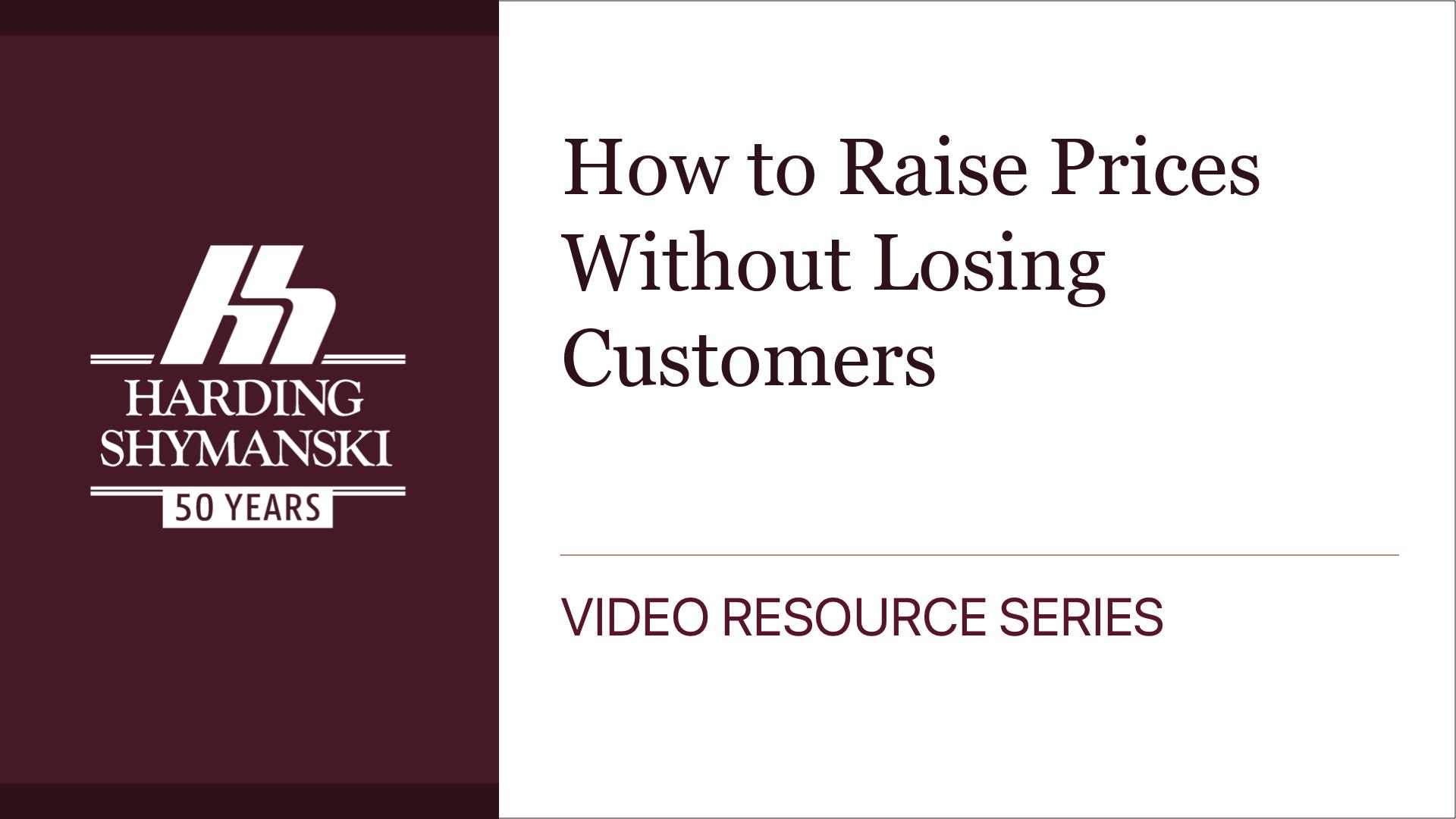 How to Raise Prices Without Losing Customers