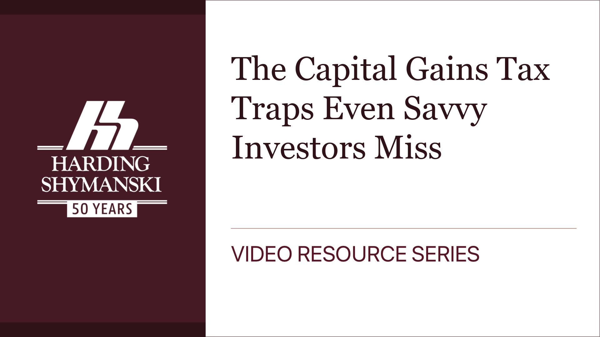 The Capital Gains Tax Traps Even Savvy Investors Miss