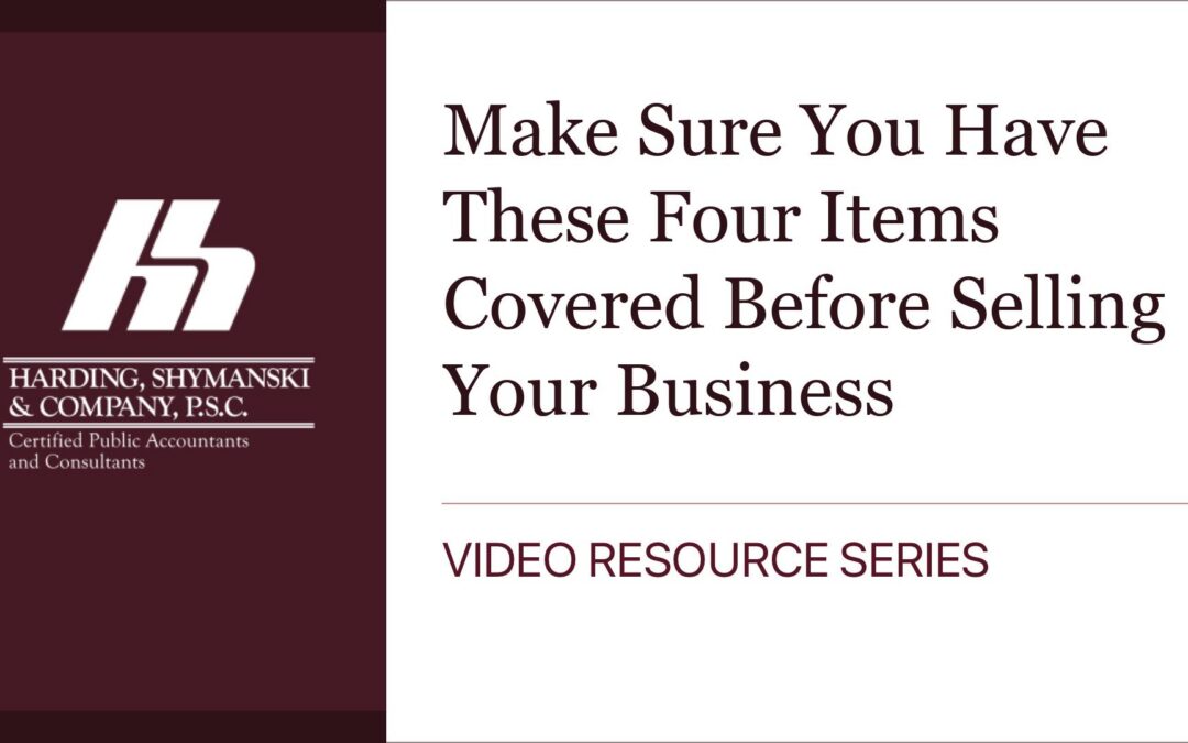 Make Sure You Have These Four Items Covered Before Selling Your Business