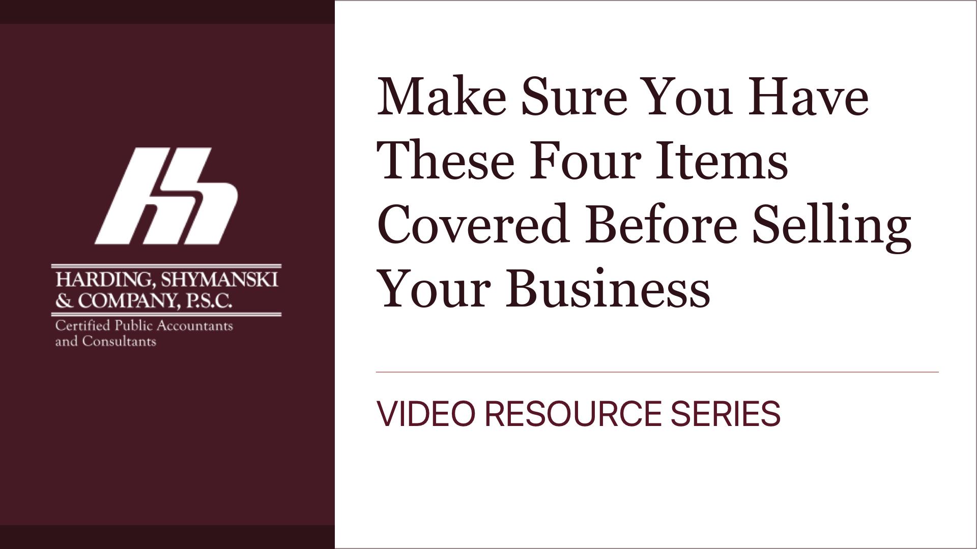 Make Sure You Have These Four Items Covered Before Selling Your Business