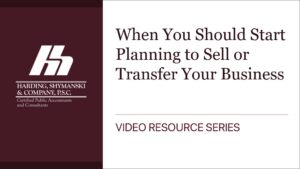 When You Should Start Planning to Sell or Transfer Your Business